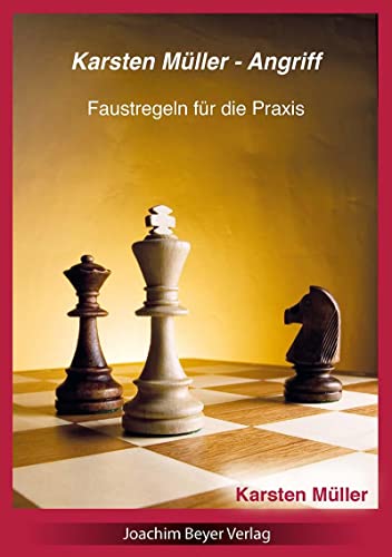 Karsten Müller - Angriff: Faustregeln für die Praxis von Beyer, Joachim, Verlag